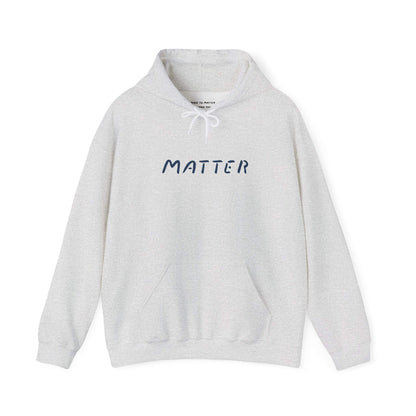Matter™ Premium Hoodie