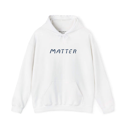 Matter™ Premium Hoodie