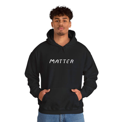 Matter™ Premium Hoodie